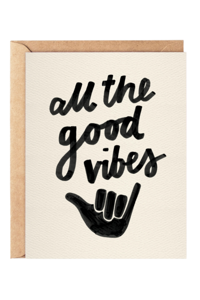 ALL THE GOOD VIBES CARD