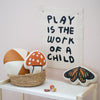 play is the work of a child banner