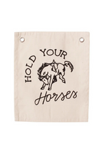 HOLD YOUR HORSES BANNER