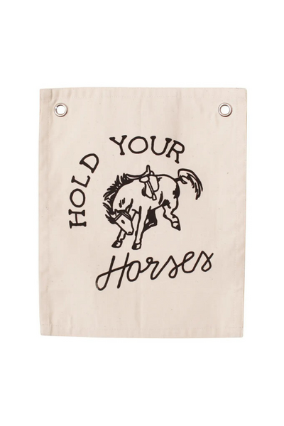 HOLD YOUR HORSES BANNER