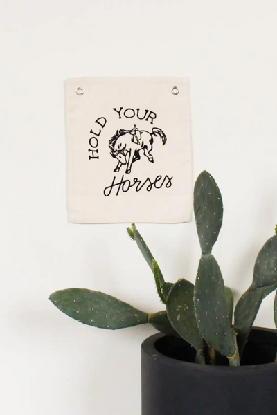 HOLD YOUR HORSES BANNER