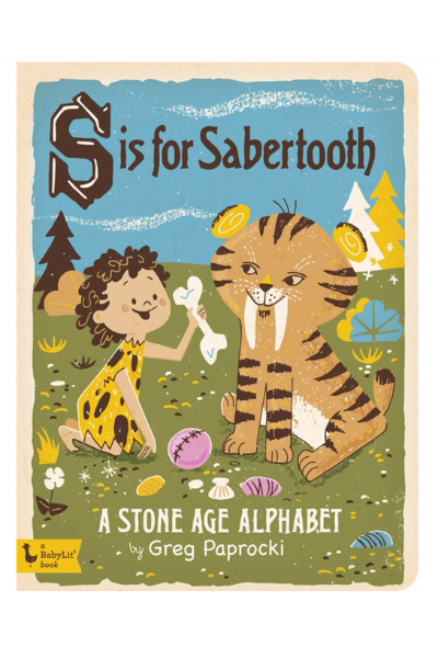 S IS FOR SABERTOOTH: A STONE AGE ALPHABET